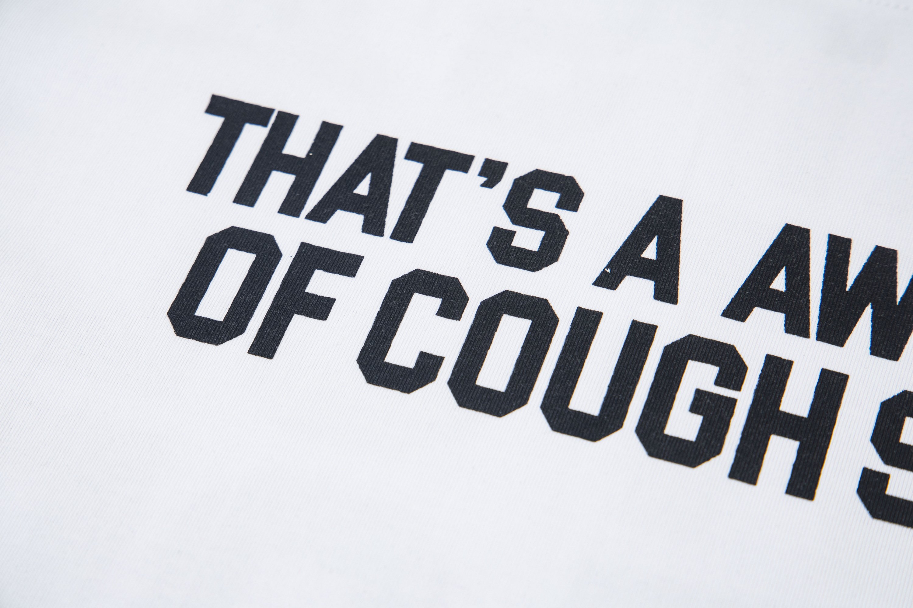 THAT’S A AWFUL LOT OF COUGH SYRUP Tee